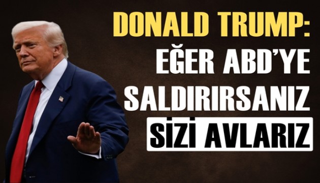 ABD Başkanı Trump'tan gözdağı!