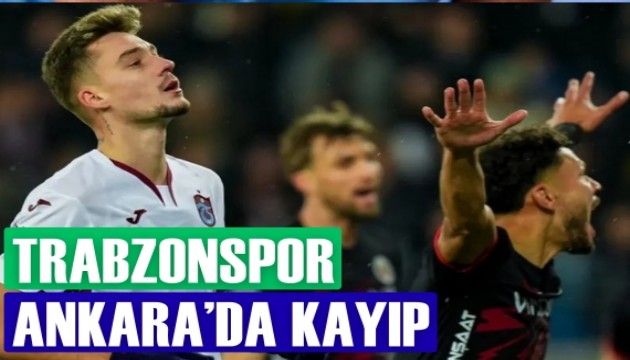 Trabzonspor,  Ankara'da kayıp