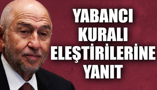 TFF Başkanı Nihat Özdemir'den yabancı kuralı eleştirilerine cevap