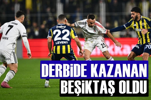 Derbide kazanan taraf Beşiktaş oldu