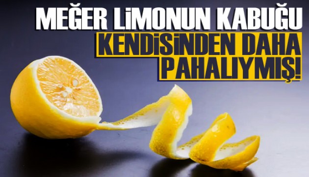 Meğer limonun kabuğu kendinden değerliymiş!