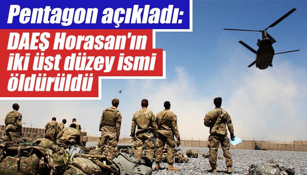 Pentagon açıkladı: DAEŞ Horasan'ın iki üst düzey ismi öldürüldü