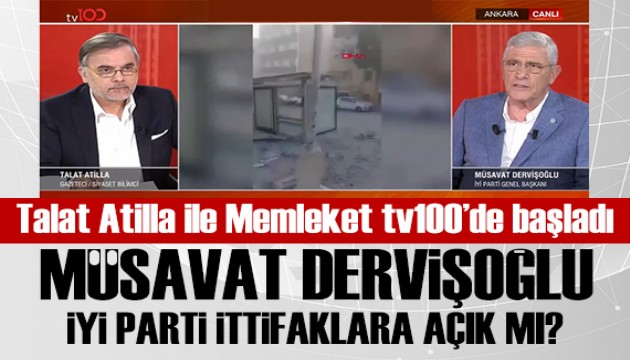 Talat Atilla ile Memleket tv100'de başladı! İYİ Parti lideri Dervişoğlu açıkladı: İttifak yapılacak mı?