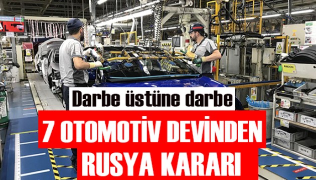 7 otomotiv devinden Rusya kararı!