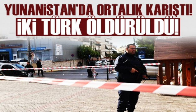 Yunanistan'da ortalık karıştı: 2 Türk öldürüldü