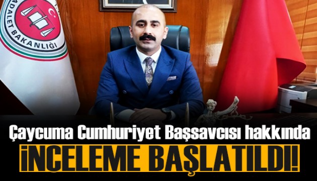 Çaycuma Cumhuriyet Başsavcısı hakkında inceleme başlatıldı