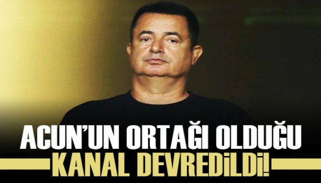 Acun'un ortağı olduğu kanal devredildi