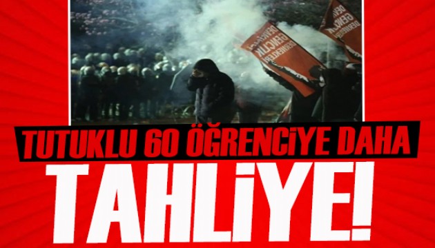 Tutuklu 60 öğrenciye daha tahliye edildi