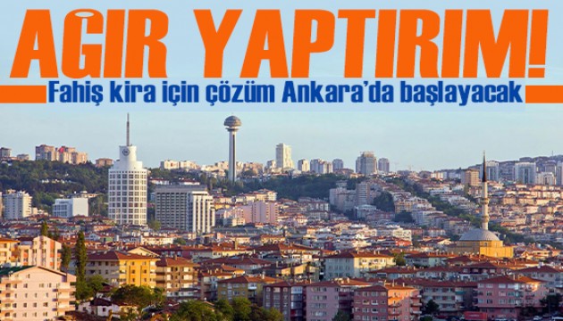 Rekabet Kurumu kararını verdi: Fahiş kira için çözüm Ankara'da başlayacak!