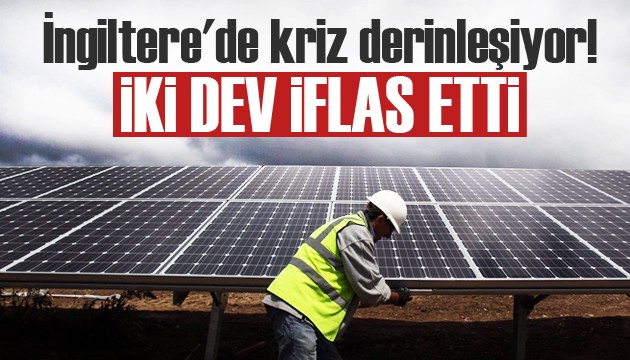 İngiltere'de kriz derinleşiyor! İki dev iflas etti