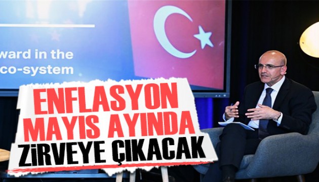 Bakan Şimşek: Enflasyon mayıs ayında zirveye çıkacak