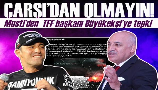 Mustafa Sandal'dan TFF Başkanı Büyükekşi'ye tepki