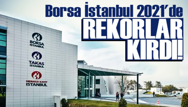 Borsa İstanbul 2021'de rekorlar kırdı