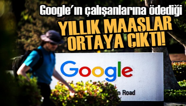 Google'ın çalışanlarına ödediği yıllık maaşlar