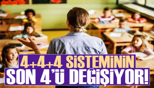 4+4+4 sisteminin son 4'ü değişiyor