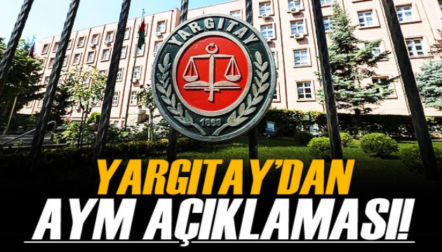 Yargıtay'dan AYM açıklaması