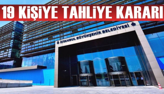 İBB soruşturmasında 19 kişiye tahliye kararı