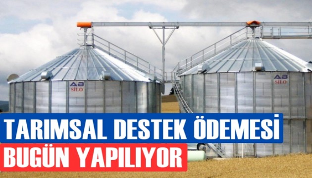 Tarım desteği ödemesi bugün yapılıyor