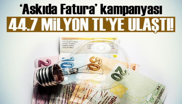 ‘Askıda Fatura’ kampanyası 44.7 milyon TL’ye ulaştı