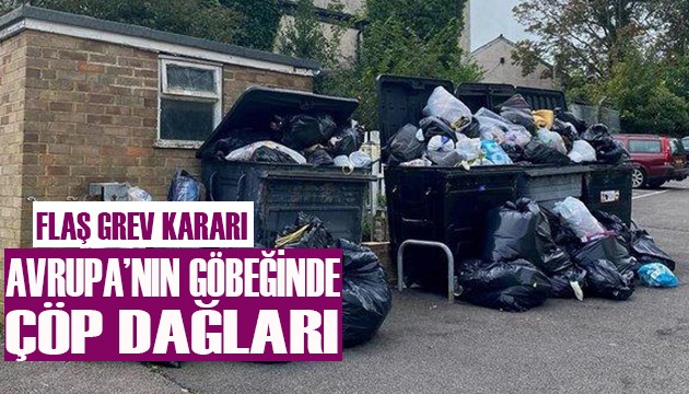 Avrupa'nın göbeğinde çöp dağları!