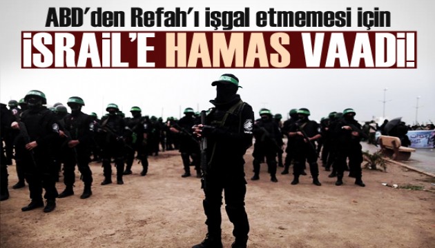 ABD'den Refah'ı işgal etmemesi için İsrail'e Hamas vaadi