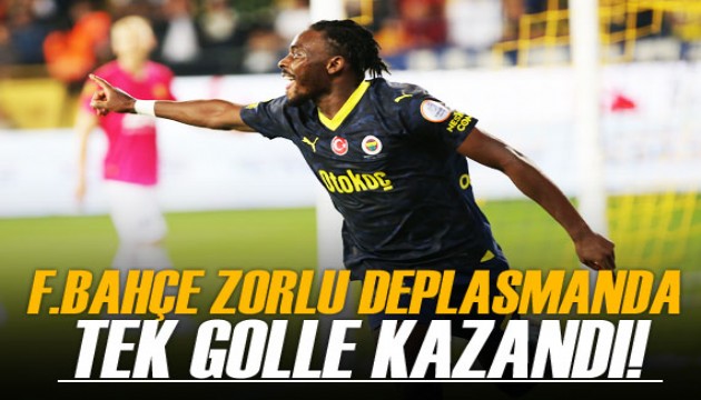 Fenerbahçe zorlu deplasmanda tek golle kazandı!