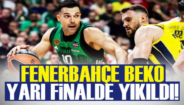 Fenerbahçe Beko yarı finalde yıkıldı