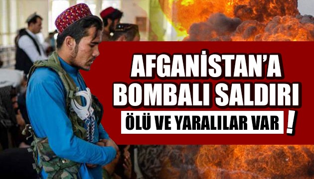 Afganistan'a bombalı saldırı düzenlendi!