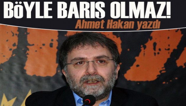 Ahmet Hakan yazdı: Polise ‘düşman' denilerek kardeşliğe ulaşılamaz