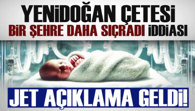 ‘Yenidoğan çetesi’ bir şehre daha sıçradı iddiası!