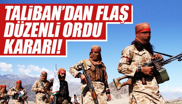 Taliban düzenli ordu kuracak