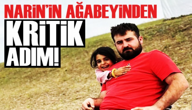 Narin'in ağabeyinden kritik adım!