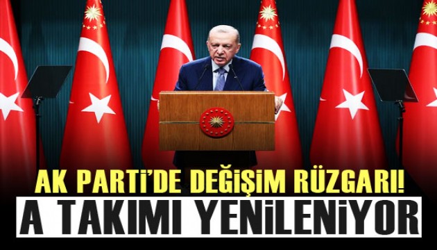 AK Parti’de değişim rüzgarı başladı!