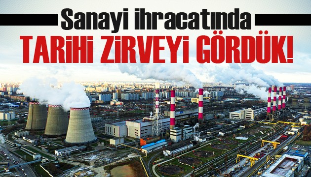 Sanayi ihracatında tarihi zirve görüldü!