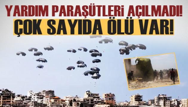 Gazze'ye bırakılan yardımların paraşütleri açılmadı: Çok sayıda ölü var