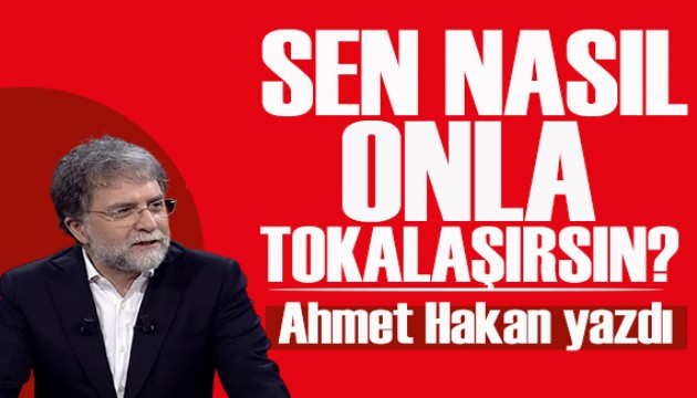 Ahmet Hakan yazdı: Ne yani? Tokalaşma da mı olmayacak