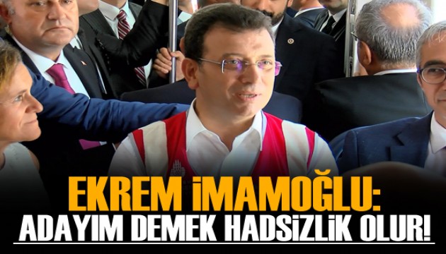 İmamoğlu: Adayım demek hadsizlik olur