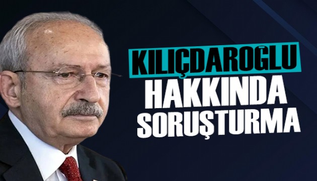 Kemal Kılıçdaroğlu'na Cumhurbaşkanına hakaret soruşturması