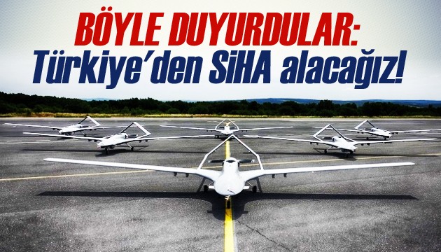 Böyle duyurdular: Türkiye'den SİHA alacağız!