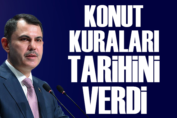 Bakan Kurum konut kuralarının tarihini açıkladı
