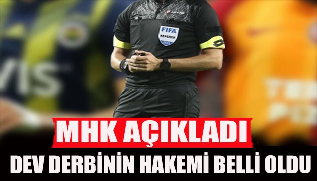 Dev derbinin hakemi belli oldu