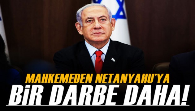 İsrail Yüksek Mahkemesi’nden Netanyahu’ya bir darbe daha