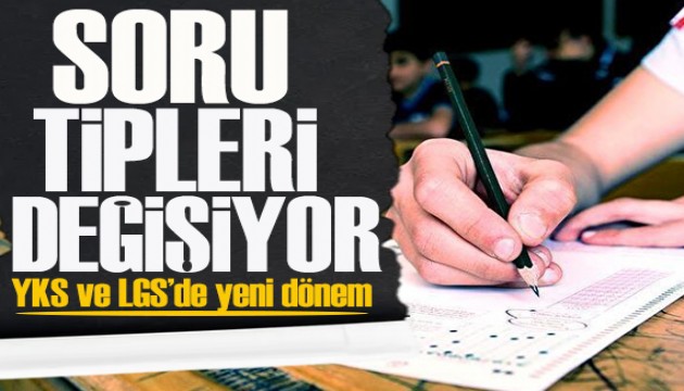 YKS ve LGS'de yeni dönem 2028'de başlıyor