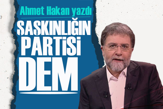 Ahmet Hakan yazdı: Herkes onlardan Türkiye partisi olmalarını beklerken...