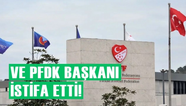 PFDK Başkanı istifa etti