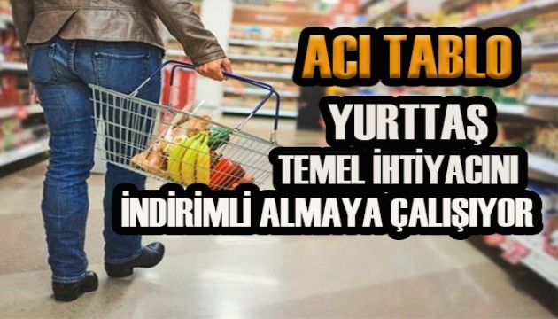 Acı tablo: Yurttaş, temel ihtiyaçlarını dahi indirimli almaya çalışıyor!