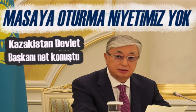 Tokayev: Teröristlerle masaya oturmaya niyetimiz yok