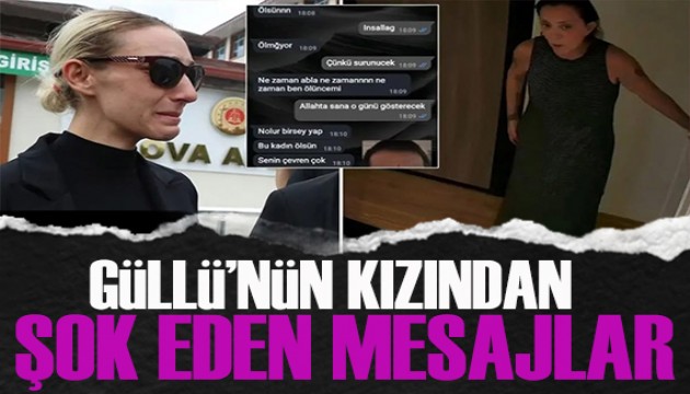 Güllü'nün kızının WhatsApp mesajları ortaya çıktı! Annem ölsün!