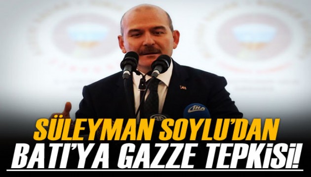 TBMM İçişleri Komisyonu Başkanı Süleyman Soylu’dan Batı’ya Gazze tepkisi