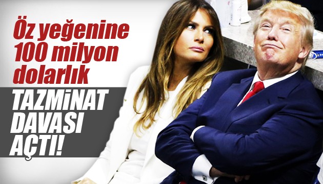 Donald Trump öz yeğenine tazminat davası açtı!